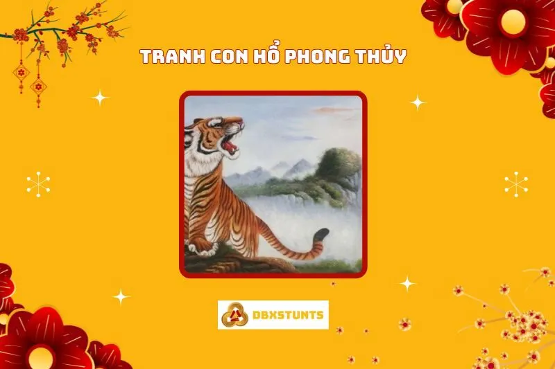 Tranh Con Hổ Phong Thủy: Ý Nghĩa, Vị Trí Treo và Cách Lựa Chọn