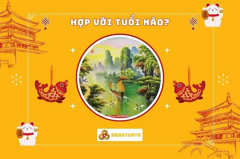 Tranh Sơn Thủy Hữu Tình Phong Thủy Hợp Tuổi Nào?